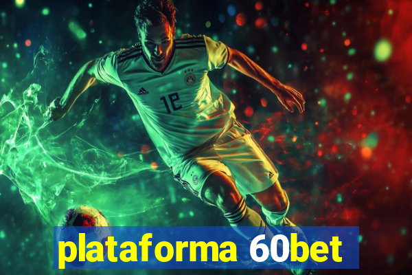 plataforma 60bet